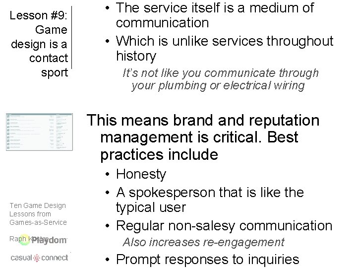 Lesson #9: Game design is a contact sport • The service itself is a