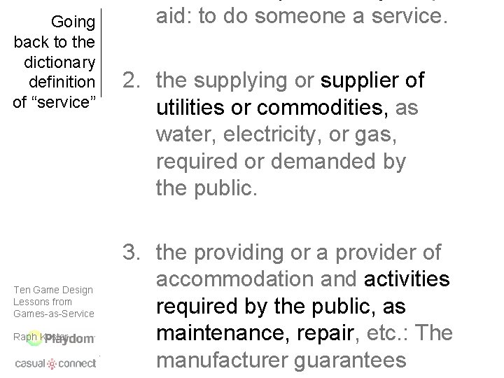 Going back to the dictionary definition of “service” Ten Game Design Lessons from Games-as-Service