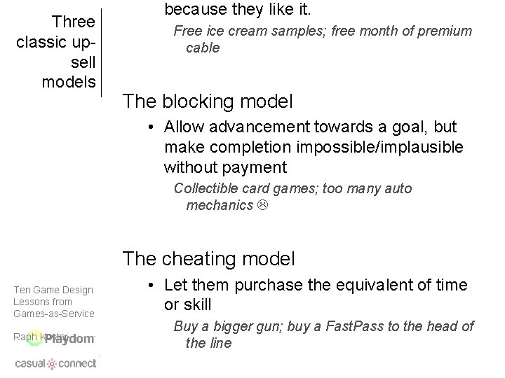Three classic upsell models because they like it. Free ice cream samples; free month