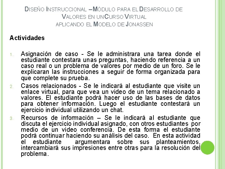 DISEÑO INSTRUCCIONAL – MÓDULO PARA EL DESARROLLO DE VALORES EN UN CURSO VIRTUAL APLICANDO DISEÑO INSTRUCCIONAL – MÓDULO PARA EL DESARROLLO DE VALORES EN UN CURSO VIRTUAL APLICANDO