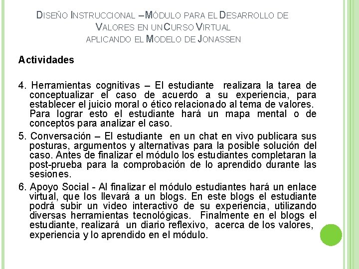 DISEÑO INSTRUCCIONAL – MÓDULO PARA EL DESARROLLO DE VALORES EN UN CURSO VIRTUAL APLICANDO DISEÑO INSTRUCCIONAL – MÓDULO PARA EL DESARROLLO DE VALORES EN UN CURSO VIRTUAL APLICANDO