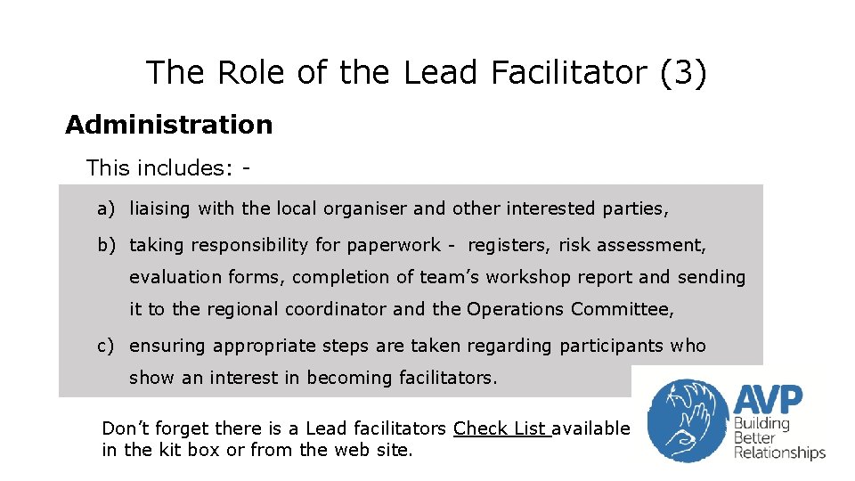 The Role of the Lead Facilitator (3) Administration This includes: a) liaising with the The Role of the Lead Facilitator (3) Administration This includes: a) liaising with the