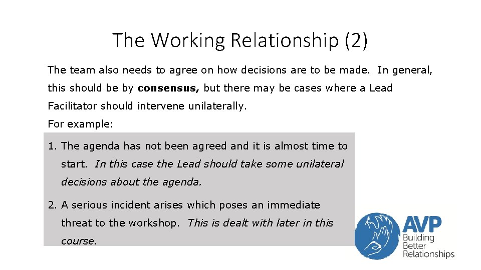 The Working Relationship (2) The team also needs to agree on how decisions are The Working Relationship (2) The team also needs to agree on how decisions are