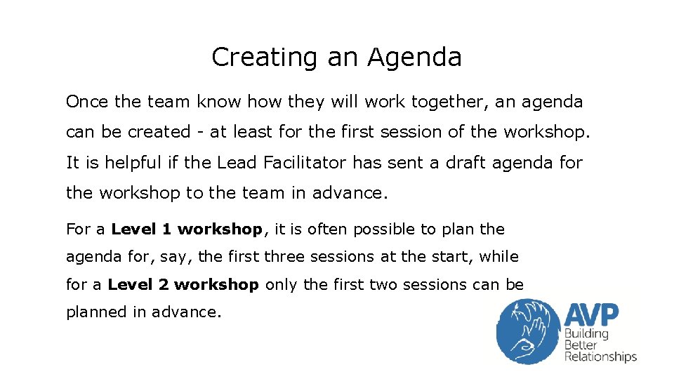 Creating an Agenda Once the team know how they will work together, an agenda Creating an Agenda Once the team know how they will work together, an agenda