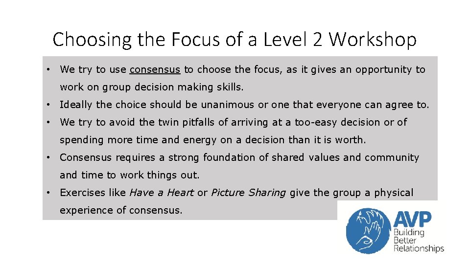 Choosing the Focus of a Level 2 Workshop • We try to use consensus Choosing the Focus of a Level 2 Workshop • We try to use consensus