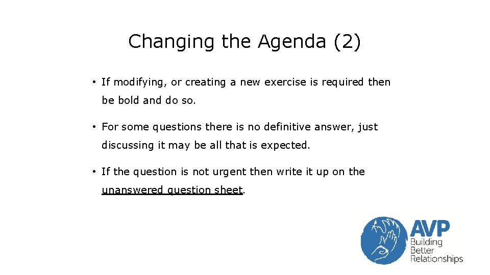 Changing the Agenda (2) • If modifying, or creating a new exercise is required Changing the Agenda (2) • If modifying, or creating a new exercise is required