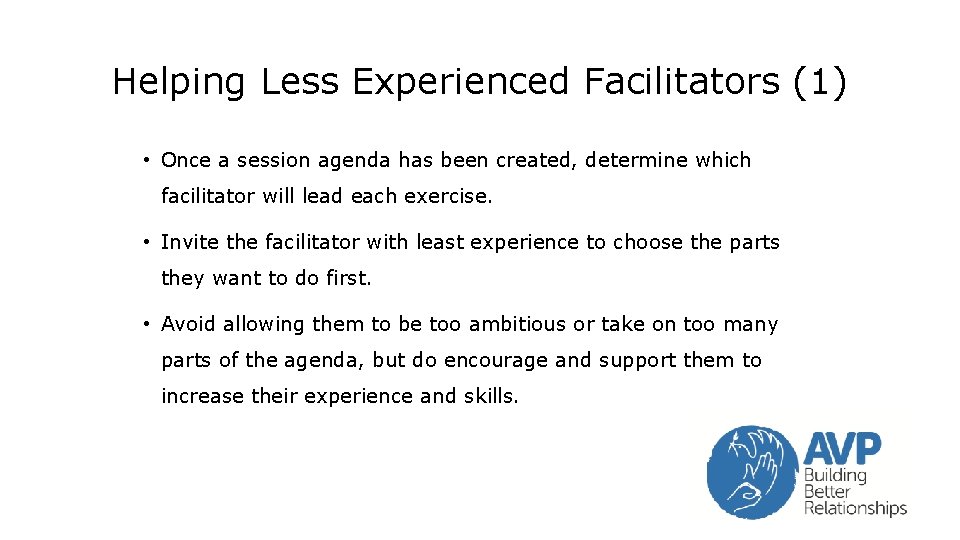 Helping Less Experienced Facilitators (1) • Once a session agenda has been created, determine Helping Less Experienced Facilitators (1) • Once a session agenda has been created, determine