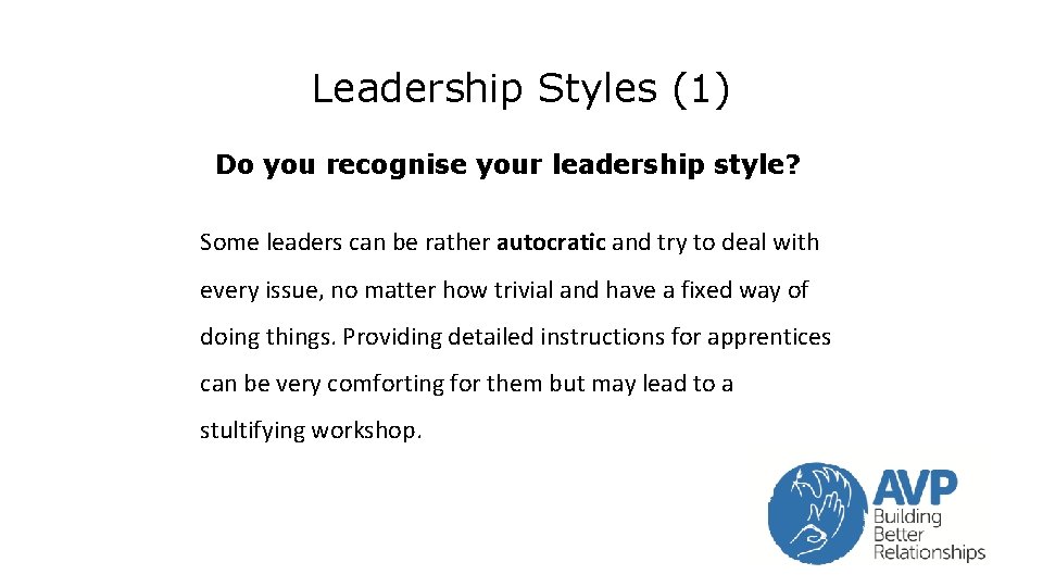 Leadership Styles (1) Do you recognise your leadership style? Some leaders can be rather Leadership Styles (1) Do you recognise your leadership style? Some leaders can be rather