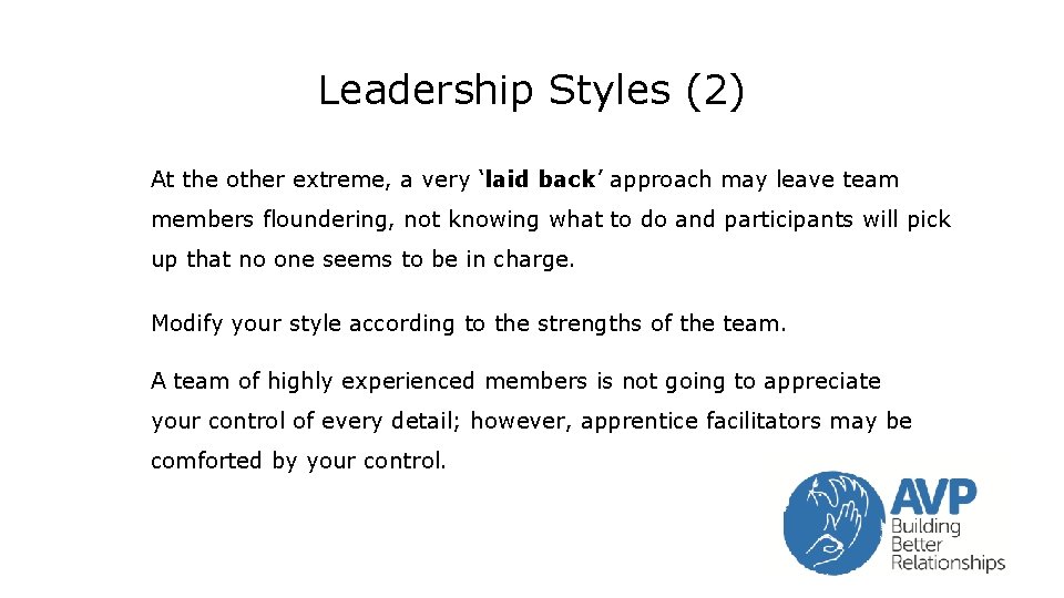 Leadership Styles (2) At the other extreme, a very ‘laid back’ approach may leave Leadership Styles (2) At the other extreme, a very ‘laid back’ approach may leave