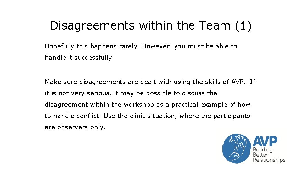 Disagreements within the Team (1) Hopefully this happens rarely. However, you must be able Disagreements within the Team (1) Hopefully this happens rarely. However, you must be able
