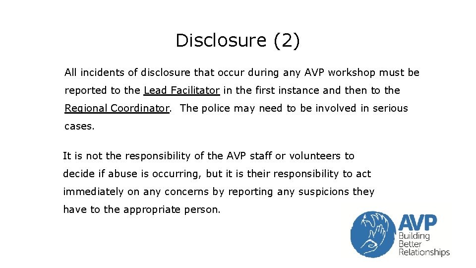 Disclosure (2) All incidents of disclosure that occur during any AVP workshop must be Disclosure (2) All incidents of disclosure that occur during any AVP workshop must be