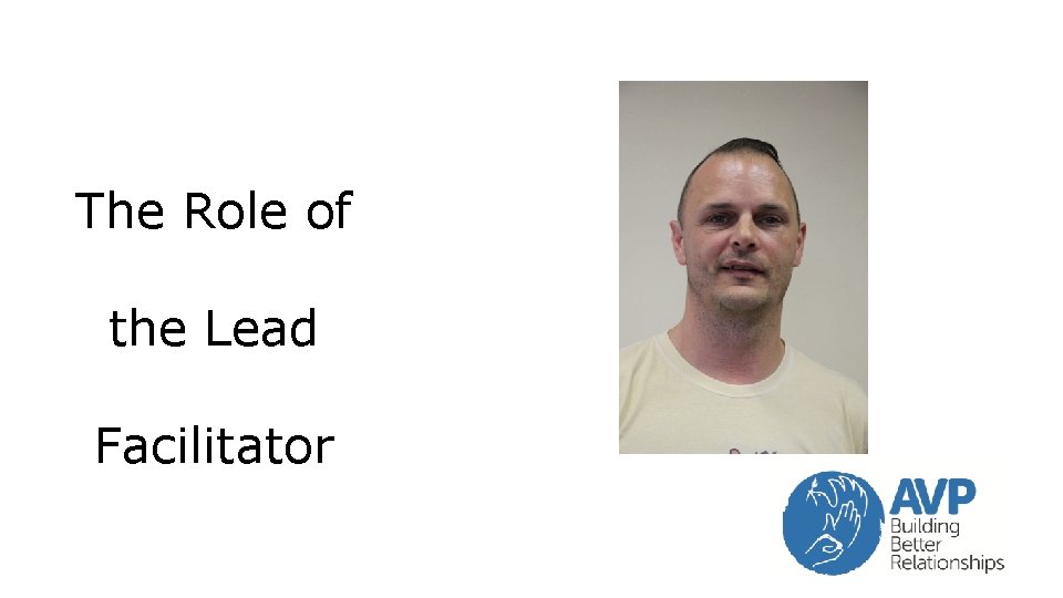 The Role of the Lead Facilitator The Role of the Lead Facilitator