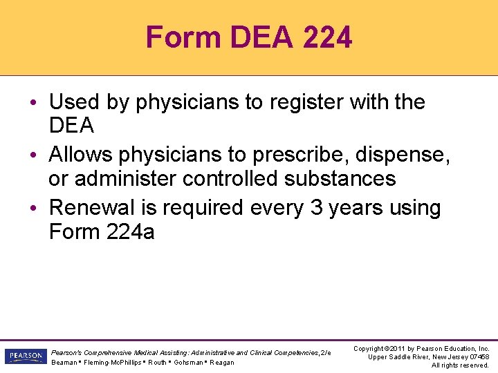 Form DEA 224 • Used by physicians to register with the DEA • Allows Form DEA 224 • Used by physicians to register with the DEA • Allows