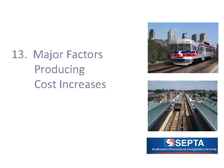 13. Major Factors Producing Cost Increases 