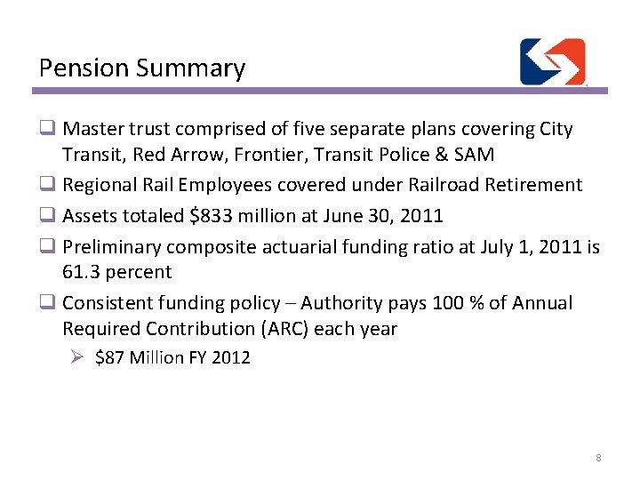 Pension Summary q Master trust comprised of five separate plans covering City Transit, Red