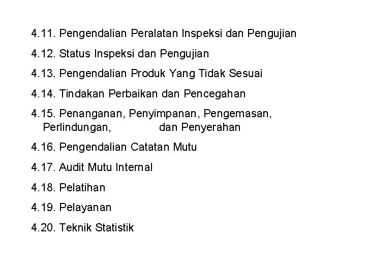 4. 11. Pengendalian Peralatan Inspeksi dan Pengujian 4. 12. Status Inspeksi dan Pengujian 4.