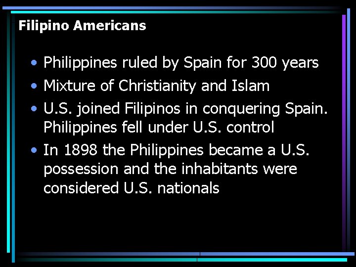 Filipino Americans • Philippines ruled by Spain for 300 years • Mixture of Christianity