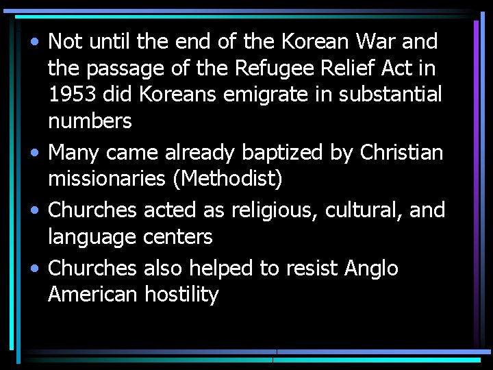  • Not until the end of the Korean War and the passage of