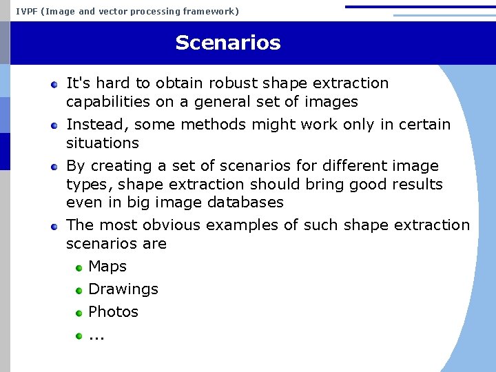 IVPF (Image and vector processing framework) Scenarios It's hard to obtain robust shape extraction