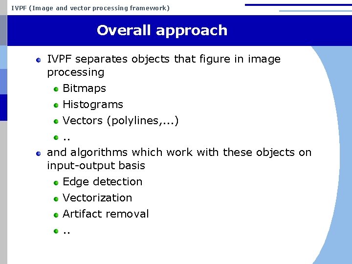 IVPF (Image and vector processing framework) Overall approach IVPF separates objects that figure in