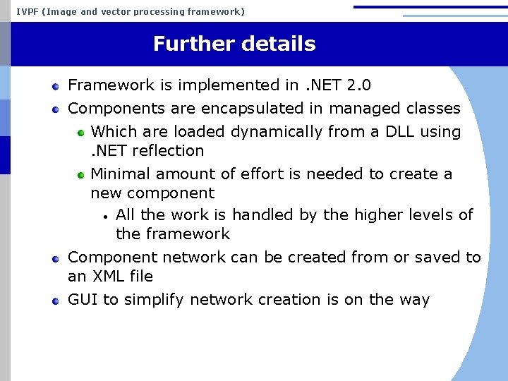 IVPF (Image and vector processing framework) Further details Framework is implemented in. NET 2.