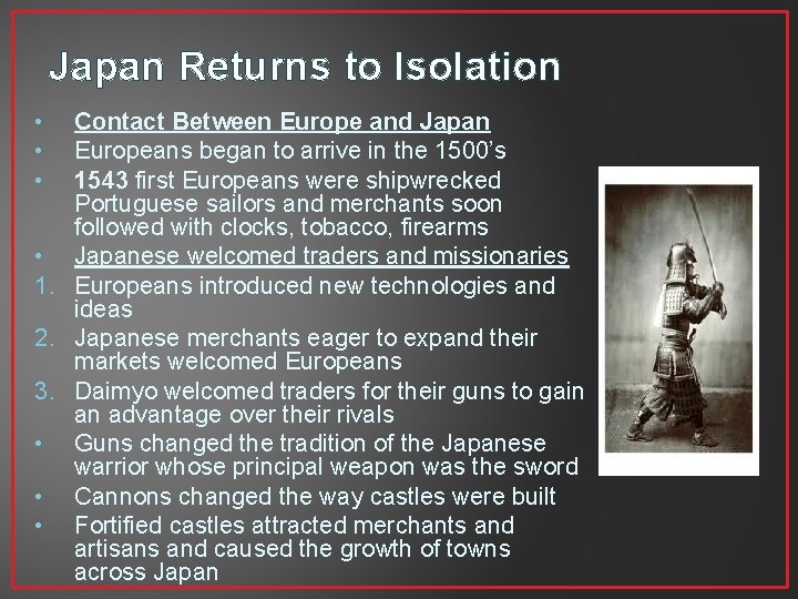 Japan Returns to Isolation • • • Contact Between Europe and Japan Europeans began Japan Returns to Isolation • • • Contact Between Europe and Japan Europeans began