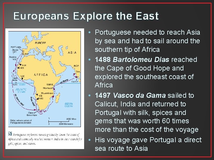 Europeans Explore the East • Portuguese needed to reach Asia by sea and had Europeans Explore the East • Portuguese needed to reach Asia by sea and had