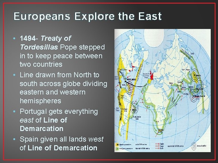 Europeans Explore the East • 1494 - Treaty of Tordesillas Pope stepped in to Europeans Explore the East • 1494 - Treaty of Tordesillas Pope stepped in to