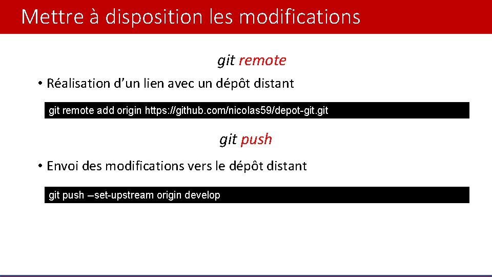 Mettre à disposition les modifications git remote • Réalisation d’un lien avec un dépôt
