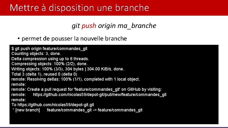 Mettre à disposition une branche git push origin ma_branche • permet de pousser la