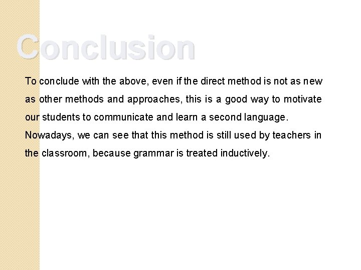 Conclusion To conclude with the above, even if the direct method is not as