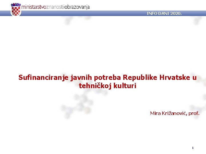 INFO DANI 2020. Sufinanciranje javnih potreba Republike Hrvatske u tehničkoj kulturi Mira Križanović, prof.