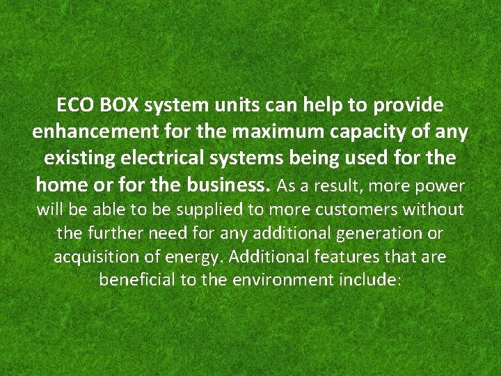 ECO BOX system units can help to provide enhancement for the maximum capacity of