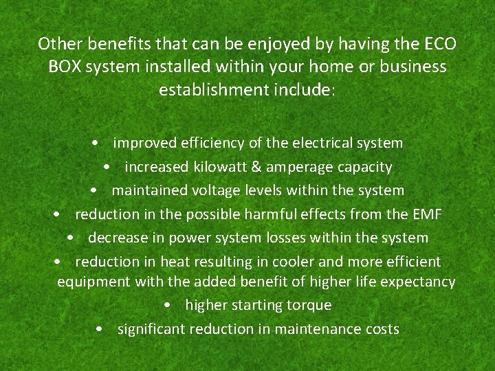 Other benefits that can be enjoyed by having the ECO BOX system installed within