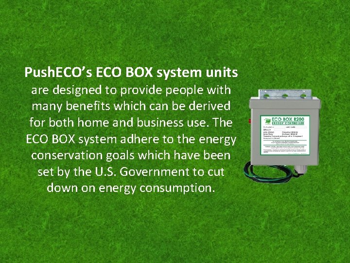 Push. ECO’s ECO BOX system units are designed to provide people with many benefits
