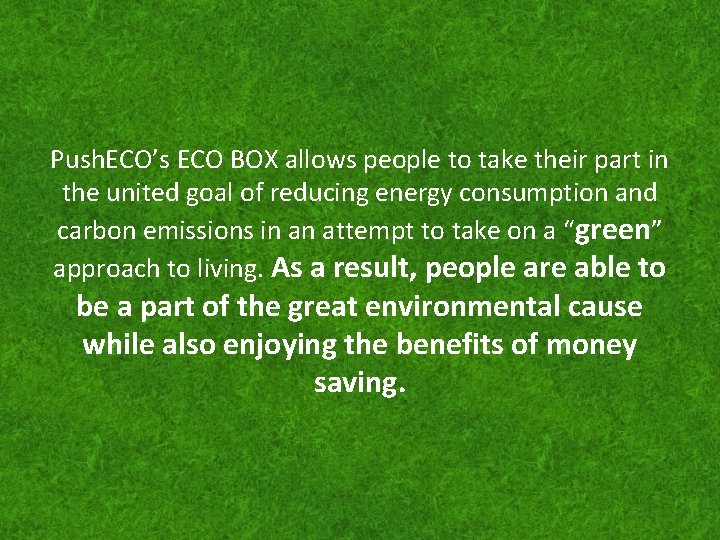 Push. ECO’s ECO BOX allows people to take their part in the united goal