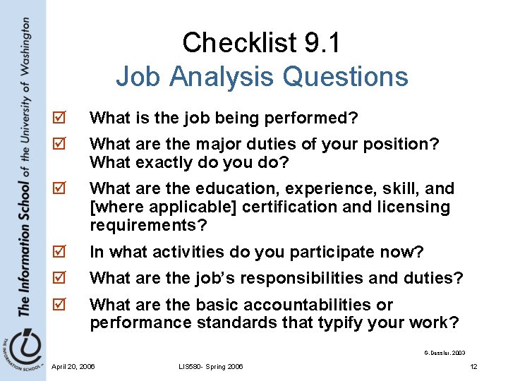 Checklist 9. 1 Job Analysis Questions þ What is the job being performed? þ