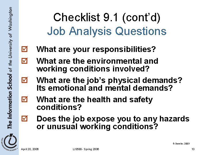 Checklist 9. 1 (cont’d) Job Analysis Questions þ What are your responsibilities? þ What