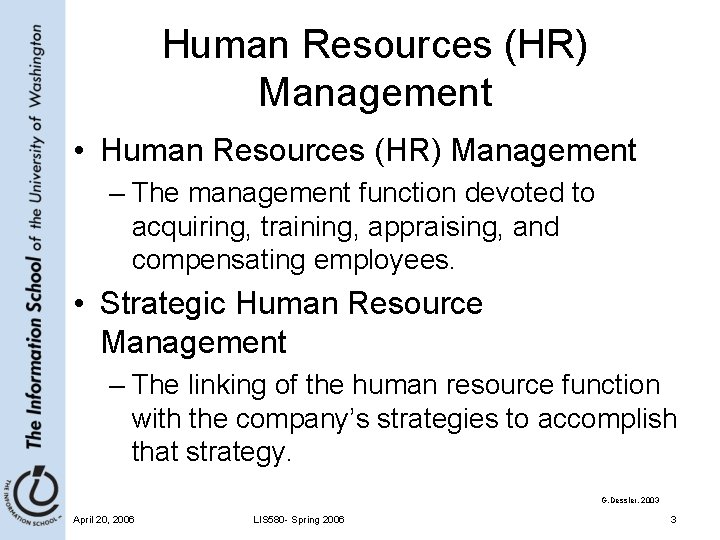 Human Resources (HR) Management • Human Resources (HR) Management – The management function devoted