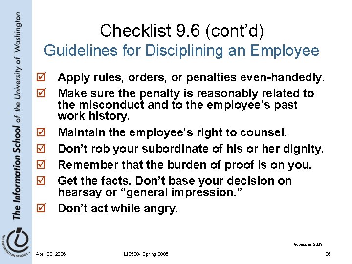 Checklist 9. 6 (cont’d) Guidelines for Disciplining an Employee þ Apply rules, orders, or