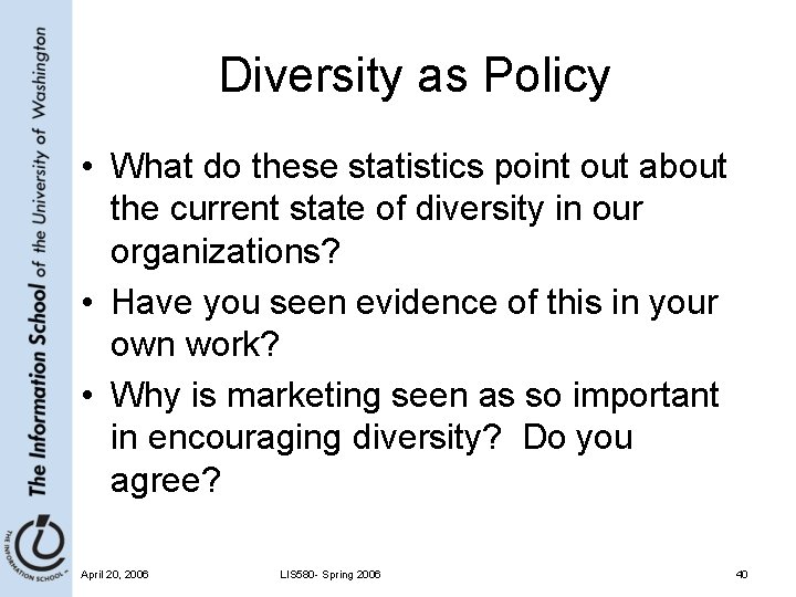 Diversity as Policy • What do these statistics point out about the current state