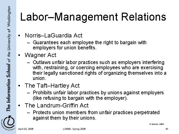 Labor–Management Relations • Norris–La. Guardia Act – Guarantees each employee the right to bargain