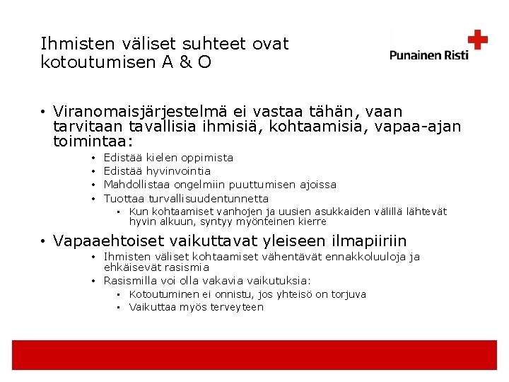 Ihmisten väliset suhteet ovat kotoutumisen A & O • Viranomaisjärjestelmä ei vastaa tähän, vaan