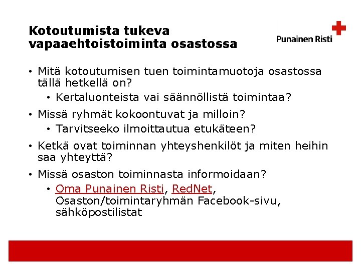 Kotoutumista tukeva vapaaehtoistoiminta osastossa • Mitä kotoutumisen tuen toimintamuotoja osastossa tällä hetkellä on? •