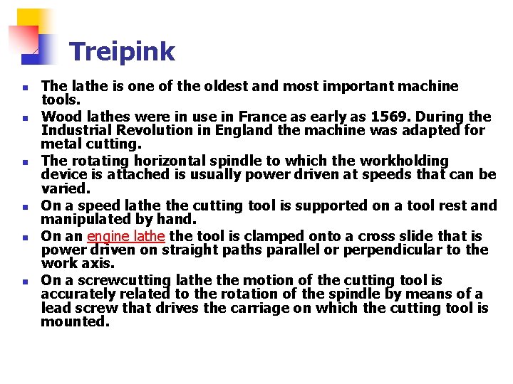 Treipink n n n The lathe is one of the oldest and most important