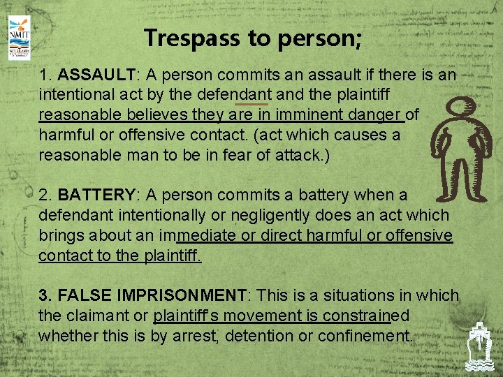 Trespass to person; 1. ASSAULT: A person commits an assault if there is an