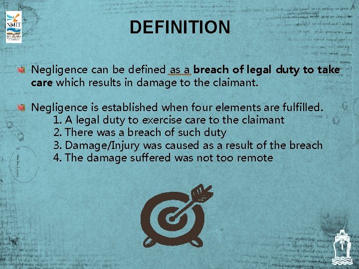 DEFINITION Negligence can be defined as a breach of legal duty to take care