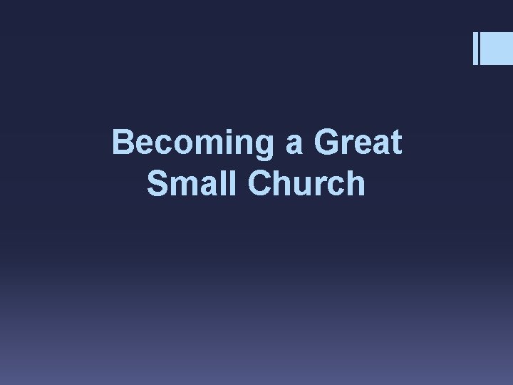 Becoming a Great Small Church 