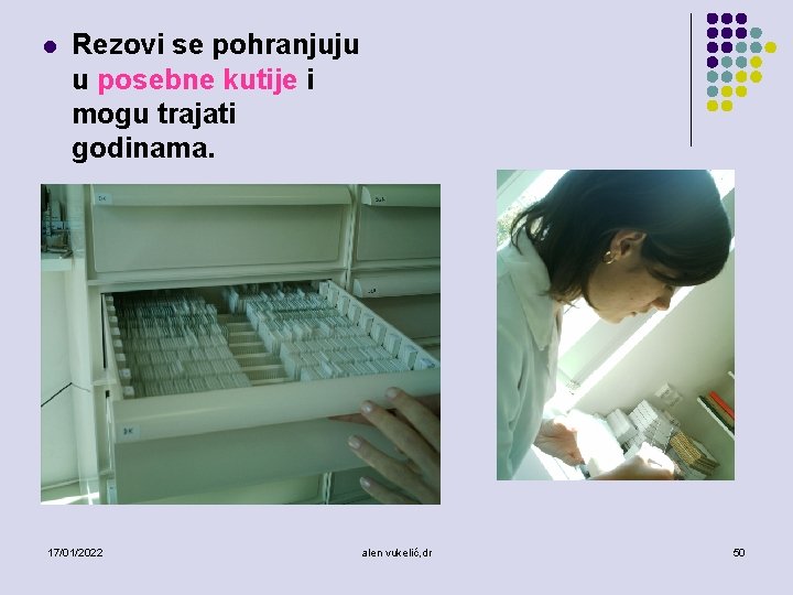 l Rezovi se pohranjuju u posebne kutije i mogu trajati godinama. 17/01/2022 alen vukelić,