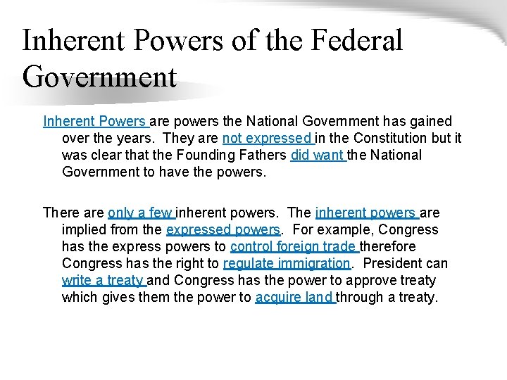 Inherent Powers of the Federal Government Inherent Powers are powers the National Government has